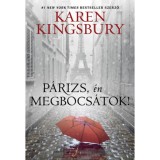P&aacute;rizs, &eacute;n megbocs&aacute;tok! - Karen Kingsbury