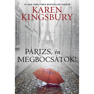 P&amp;aacute;rizs, &amp;eacute;n megbocs&amp;aacute;tok! - Karen Kingsbury foto