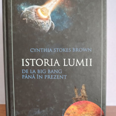 Cynthia Stokes Brown – Istoria lumii de la big bang pana in prezent