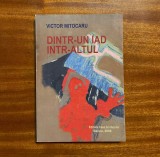 Victor Mitocaru - Dintr-un Iad intr-altul (Ca noua!)