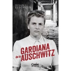 Gardiana de la Auschwitz - Susan J. Eischeid