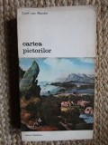 CARTEA PICTORILOR -CAREL VON MANDER