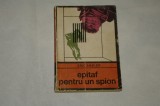 Epitaf pentru un spion - Eric Ambler - 1970