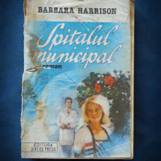 SPITALUL MUNICIPAL - BARBARA HARRISON - ROMAN