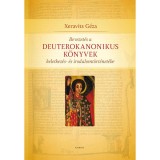 Bevezet&eacute;s a Deuterokanonikus k&ouml;nyvek keletkez&eacute;s- &eacute;s irodalomt&ouml;rt&eacute;net&eacute;be - Xeravits G&eacute;za
