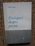 Victor Felea - Dialoguri despre poezie CU DEDICATIE SI AUTOGRAF
