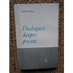 Victor Felea - Dialoguri despre poezie CU DEDICATIE SI AUTOGRAF