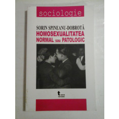 HOMOSEXUALITATEA NORMAL SAU PATOLOGIC - SORIN SPINEANU-DOBROTA - (autograf si dedicatie)