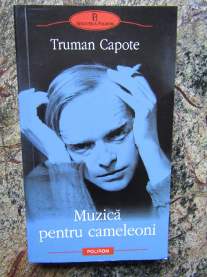 Truman Capote - Muzica pentru cameleoni foto