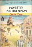 Povestiri pentru Ninon, Emile Zola, Editura Ion Creanga, Biblioteca pentru toti copiii, 1985, Carti Povesti