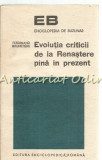 Evolutia Criticii De La Renastere Pana In Prezent - Ferdinand Brunetiere