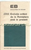 Evolutia Criticii De La Renastere Pana In Prezent - Ferdinand Brunetiere