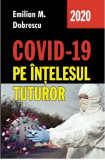 COVID-19 pe intelesul tuturor | Emilian M. Dobrescu