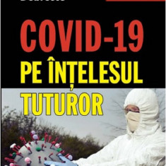 COVID-19 pe intelesul tuturor | Emilian M. Dobrescu