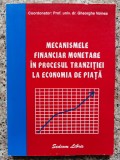 Cumpara ieftin Mecanismele Financiar Monetare In Procesul Tranzitiei La Econ - Gheorghe Voinea , B495