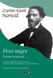 Flori negre - Paperback brosat - Cyprian Kamil Norwid - Eikon