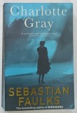 CHARLOTTE GRAY by SEBASTIAN FAULKS , 1999
