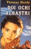 Doi Ochi Albaștri - Thomas Hardy, Roman, Editura Moderna, 1992, 409 pagini