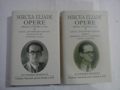 MIRCEA ELIADE - OPERE III + IV ( editia Academia Romana) foto