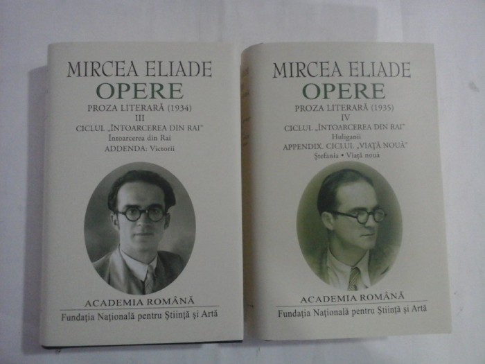 MIRCEA ELIADE - OPERE III + IV ( editia Academia Romana)