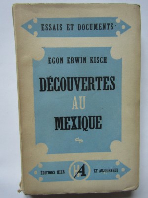 Erwin Kisch - Decouvertes au Mexique (1947) foto