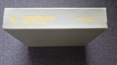 CONSTRUCTII METALICE - CALCULUL SI PROIECTAREA ELEMENTELOR DIN OTEL - Mateescu foto
