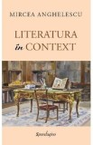 Literatura in context - Mircea Anghelescu