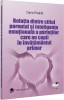 Relatia Dintre Stilul Parental Si Inteligenta Emotionala A Parintilor Care Au Copii In Invatamantul Primar, Daria Pasaila - Editura PRO UNIVERSITARIA