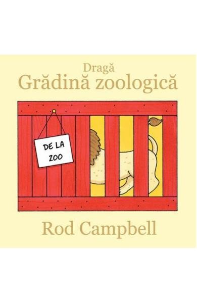 Draga Gradina Zoologica, Rod Campbell - Editura Art