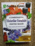 Combinarea uleiurilor esentiale pentru magie - Sandra Kynes