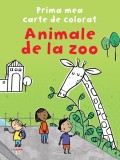 Prima mea carte de colorat. Animale de la zoo