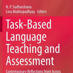 Task-Based Language Teaching and Assessment: Contemporary Reflections from Across the World