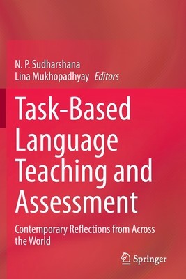 Task-Based Language Teaching and Assessment: Contemporary Reflections from Across the World foto