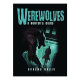 Werewolves: A Hunter's Guide (Dark Osprey)