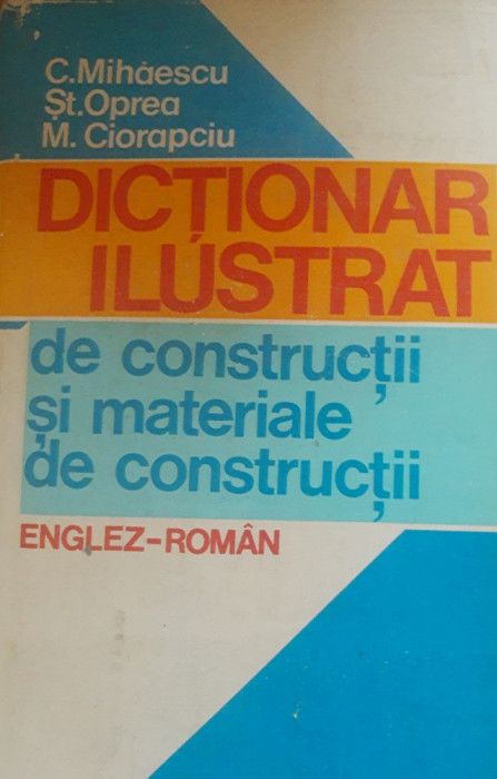 Dicționar ilustrat de construcții și materiale de construcții englez rom&acirc;n