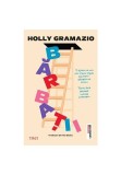 Barbatii - Holly Gramazio - Trei