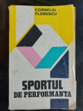 Sportul de performanta- Corneliu Florescu