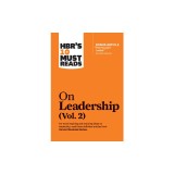 Hbr's 10 Must Reads on Leadership, Vol. 2 (with Bonus Article ""the Focused Leader"" by Daniel Goleman)