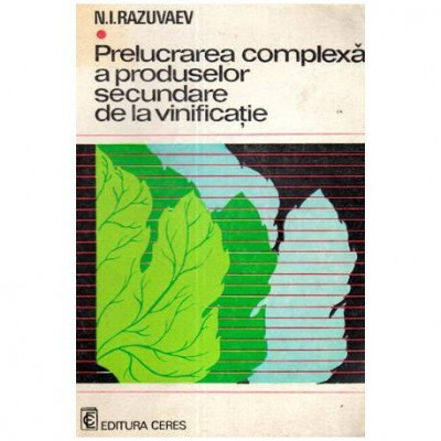 N. I. Razuvaev - Prelucrarea complexa a produselor secundare de la vinificatie - 110935 foto