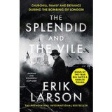 The Splendid and the Vile: A Saga of Churchill, Family and Defiance During the Blitz