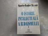 O ISTORIE INTELECTUALA A IUDAISMULUI VOLUMUL 1 - MAURICE ROUBEN HAYOUN, HASEFER 1998, 354 pag