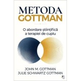Metoda Gottman. O abordare stiintifica a terapiei de cuplu - John Gottman