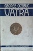 Vatra - George Cosbuc, Editura Socec &amp; Co, 1923, Romana, Carte Veche