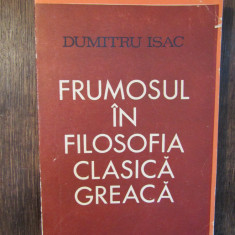 Frumosul în filosofia clasică greacă - Dumitru Isac