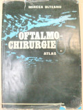 OFTALMO-CHIRURGIE- ATLAS-MIRCEA OLTEANU VOL 1