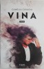 Vina - Camelia Cavadia - Carte Beletristica - Editura necunoscuta - Stare Buna/Foarte Buna