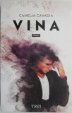 Vina - Camelia Cavadia - Carte Beletristica - Editura necunoscuta - Stare Buna/Foarte Buna