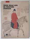 TROIS MILLE ANS DE PEINTURE CHINOISE par YANG XIN ... WU HUNG , 1997 *PREZINTA HALOURI DE APA