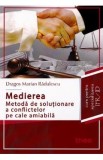 Medierea, metoda de solutionare a conflictelor pe cale amiabila - Dragos Marian Radulescu