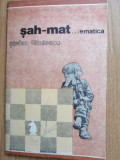 Sah-mat...ematica - Stefan Fatulescu, 1977, cu dedicatia si autograful autorului